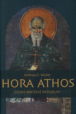 Hora Athos : dějiny mnišské republiky /