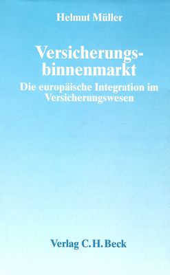 Die europäische Integration im Versicherungswesen : Versicherungsbinnenmarkt /