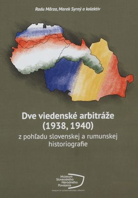 Dve viedenské arbitráže (1938, 1940) z pohľadu slovenskej a rumunskej historiografie /