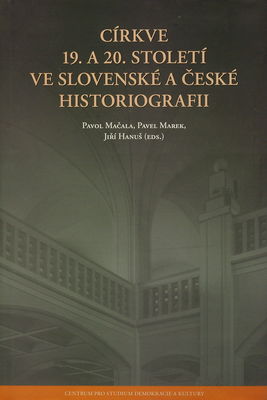 Církve 19. a 20. století ve slovenské a české historiografii /