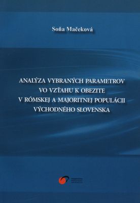 Analýza vybraných parametrov vo vzťahu k obezite v rómskej a majoritnej populácii východného Slovenska /