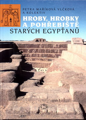 Hroby, hrobky a pohřebiště starých Egypťanů /