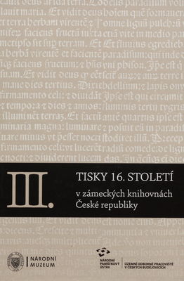 Tisky 16. století v zámeckých knihovnách České republiky. III. /