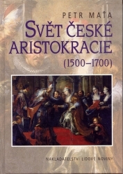 Svět české aristokracie (1500-1700) /
