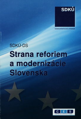 SDKÚ-DS : strana reforiem a modernizácie Slovenska /