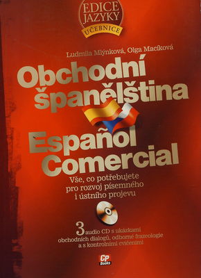 Obchodní španělština = Español comercial : [vše, co potřebujete pro rozvoj písemného i ústního projevu] /