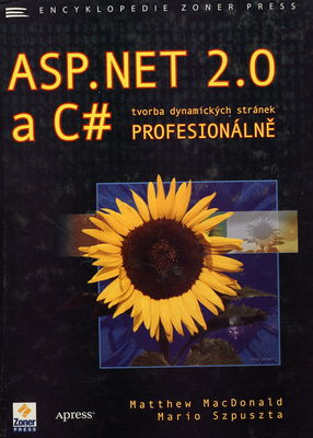 ASP.NET 2.0 a C# : tvorba dynamických stránek profesionálně /