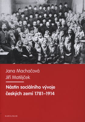 Nástin sociálního vývoje českých zemí 1781-1914 /