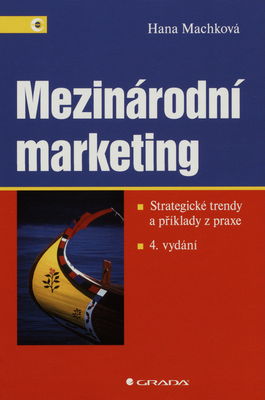 Mezinárodní marketing / : [strategické trendy a příklady z praxe] /