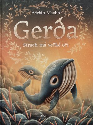 Gerda : strach má veľké oči /