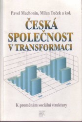 Česká společnost v transformaci. : K proměnám sociální struktury. /