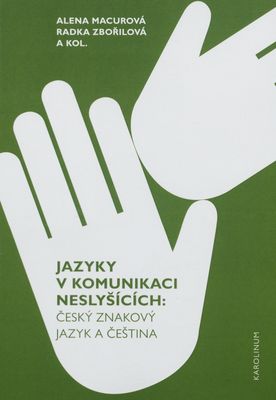 Jazyky v komunikaci neslyšících : český znakový jazyk a čeština /