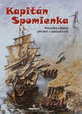 Kapitán Spomienka : poviedky a básne pre deti a násťročných /