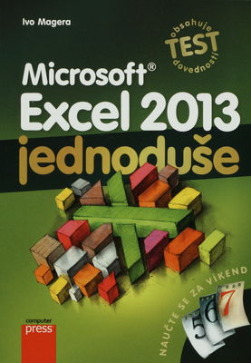 Microsoft Excel 2013 : jednoduše : [obsahuje test dovedností] /