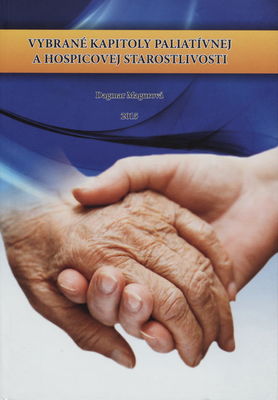 Vybrané kapitoly paliatívnej a hospicovej starostlivosti /