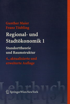 Regional- und Stadtökonomik. 1, Standorttheorie und Raumstruktur /