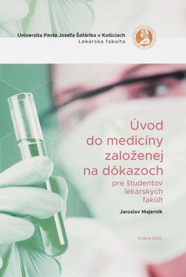 Úvod do medicíny založenej na dôkazoch : pre študentov lekárských fakúlt /