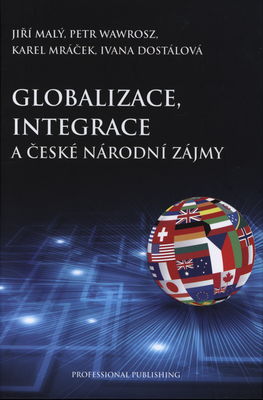 Globalizace, integrace a české národní zájmy /
