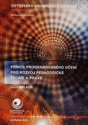 Přínos programovaného učení pro rozvoj pedagogické teorie a praxe /