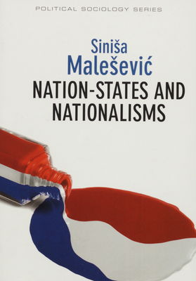 Nation-states and nationalisms: organization, ideology and solidarity /