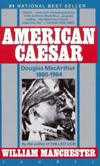 American Caesar : [Douglas MacArthur 1880-1964] /