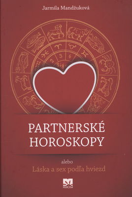Partnerské horoskopy, alebo, Láska a sex podľa hviezd /