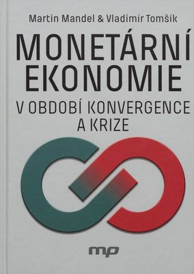 Monetární ekonomie v období konvergence a krize /