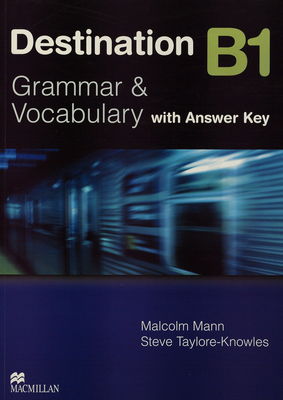 Destination : [with answer key]. B1, Grammar & vocabulary /