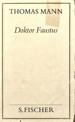 Doktor Faustus : das Leben des deutschen Tonsetzers Adrian Leverkühn erzählt von einem Freunde /