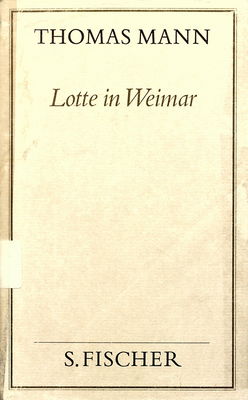 Lotte in Weimar : Roman /