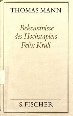 Bekenntnisse des Hochstaplers Felix Krull. Der Memoiren Ersten Teil /