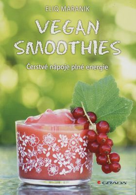 Vegan smoothies : čerstvé nápoje plné energie /