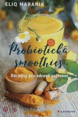 Probiotická smoothies : recepty pro zdravé zažívání /