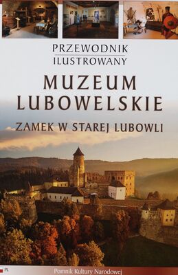 Muzeum Lubowelskie : zamek w Starej Lubowli : przewodnik ilustrowany /