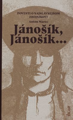 Jánošík, Jánošík... : povesti o najslávnejšom zbojníkovi /