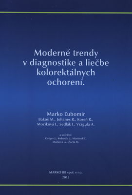 Moderné trendy v diagnostike a liečbe kolorektálnych ochorení /