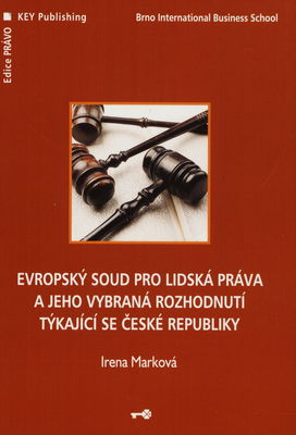 Evropský soud pro lidská práva a jeho vybraná rozhodnutí týkající se České republiky /