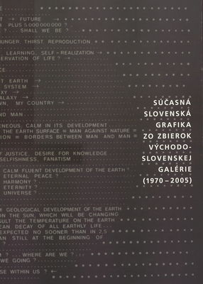 Súčasná slovenská grafika zo zbierok Východoslovenskej galérie (1970-2005) /