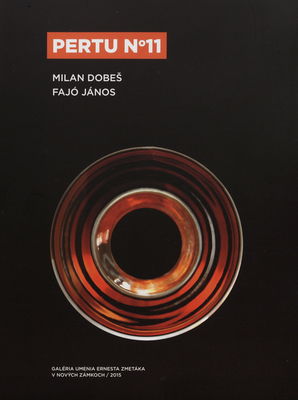 Pertu N°11 : Milan Dobeš, Fajó János : [10.9.2015-17.10.2015] /
