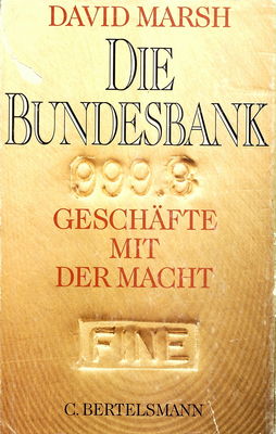 Die Bundesbank : Geschäfte mit der Macht /