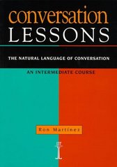 Conversation lessons : the natural language of conversation : [an intermediate course] /