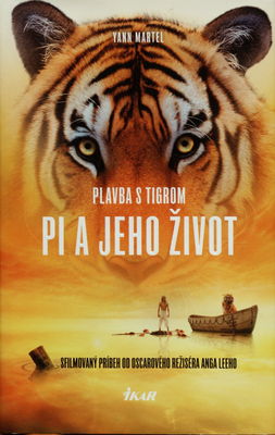 Plavba s tigrom : Pi a jeho život : [sfilmovaný príbeh od oscarového režiséra Anga Leeho] /
