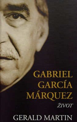 Gabriel García Márquez : život /