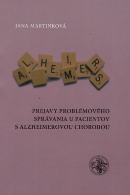 Prejavy problémového správania u pacientov s Alzheimerovou chorobou : vedecká monografia /
