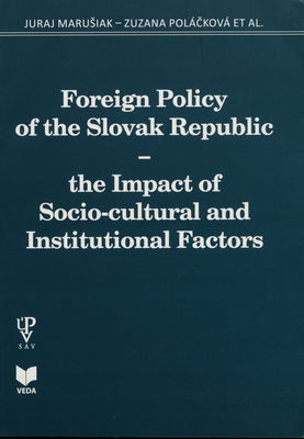 Foreign policy of the Slovak Republic - the impact of socio-cultural and institutional factors /