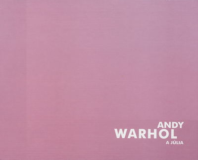 Andy Warhol a Júlia /