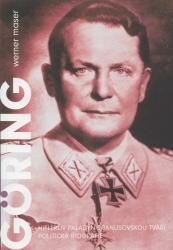 Hermann Göring : Hitlerův paladýn s janusovskou tváří : politická biografie /