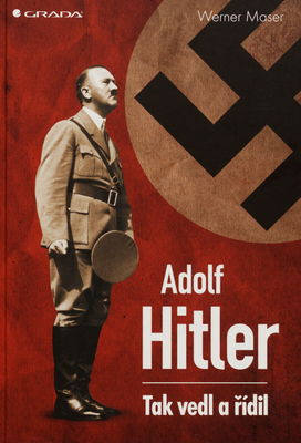 Adolf Hitler : tak vedl a řídil /