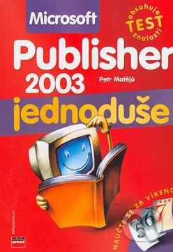 Microsoft Publisher 2003 jednoduše /