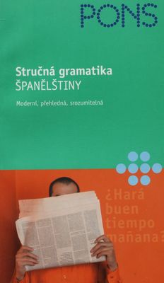 Stručná gramatika španělštiny : moderní, přehledná, srozumitelná /